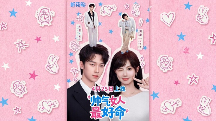 🎬 Handsome Women Have the Best Fate | Shuai Qi Nuren Zui Hao Ming | 帅气女人最好命 ✨