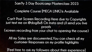 Sam9y 3 Day Bootcamp Masterclass 2023 Course download