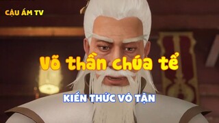 Võ thần chúa tể_Kiến thức vô tận