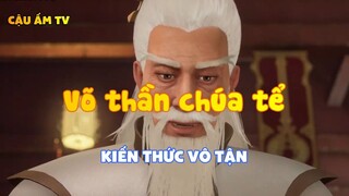 Võ thần chúa tể_Kiến thức vô tận