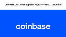 Coinbase Customer Support +1(803)-845-1271 Number