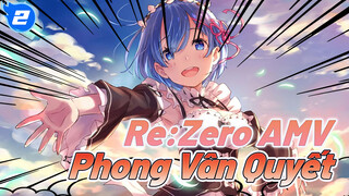 Re:ZERO - Bắt đầu cuộc sống ở thế giới khác - Phong Vân Quyết AMV | Trống rỗng_2