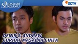 Masalah Cinta Ga Kelar - Kelar, Denis & Andrew Saling Curhat | Bidadari Surgamu - Episode 227