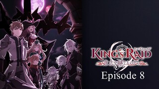 Episode 8 - King's Raid: Successors of the Will