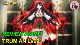 Chuyển Sinh Thành NỮ PHẢN DIỆN LV99 Đánh Bay Ma Vương | Tập 1-11 | Tóm Lược Anime