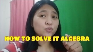 HOW TO SOLVE IT ALGEBRA | Yasmin Asistido