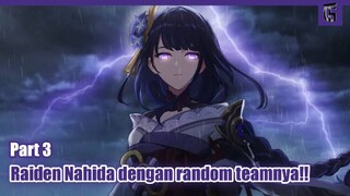 Raiden Nahida Dengan Random Teamnya Part 3!!!!!