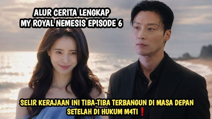MY ROYAL NEMESIS EPISODE 6