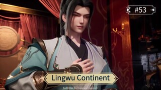 Lingwu Continent Eps 53 Sub Indo