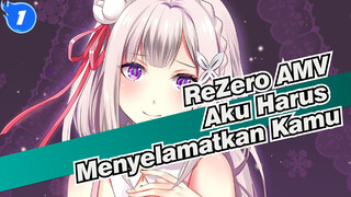 [ReZero AMV] Hal Ini Harus Dilakukan Olehku; Aku Harus Menyelamatkan Kamu!_1