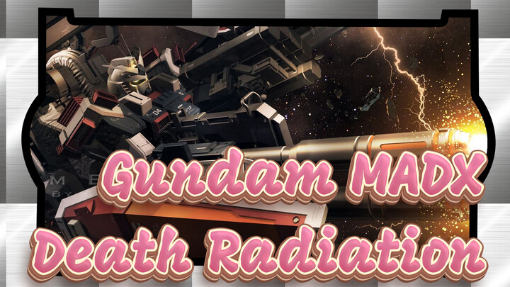 [Gundam MADX]Death Radiation