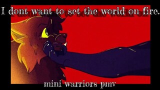 I dont want to set the world on fire ||mini warriors pmv