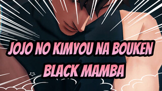 JoJo no Kimyou na Bouken|【Joseph】Black Mamba ▲