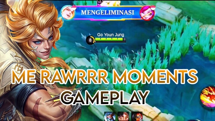 ME RAWRRR MOMENTS GAMEPLAY