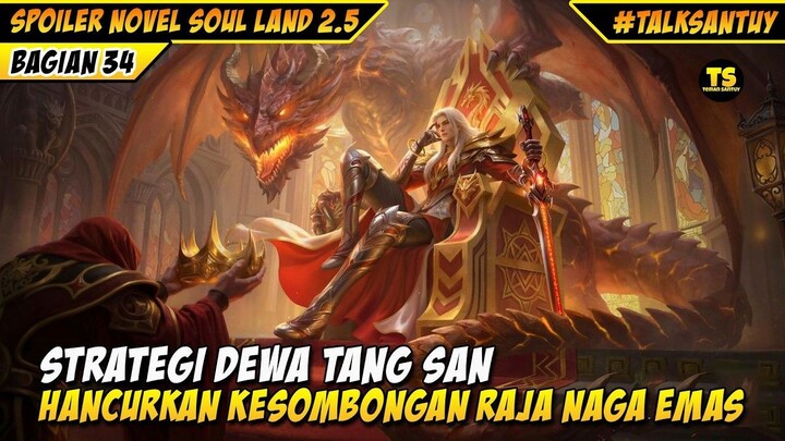 STRATEGI DEWA TANG SAN BUNGKAM RAJA NAGA EMAS - SOUL LAND 2.5 DONGHUA 34