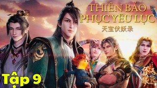 Thiên bảo phục yêu lục - Thuyết minh tiếng việt - Tập 9 [Legend of Exorcism]