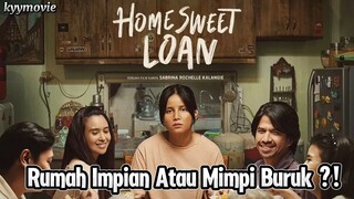 🎬Home sweet Loan [2024] - Rumah Impian Atau Mimpi Buruk ?!
