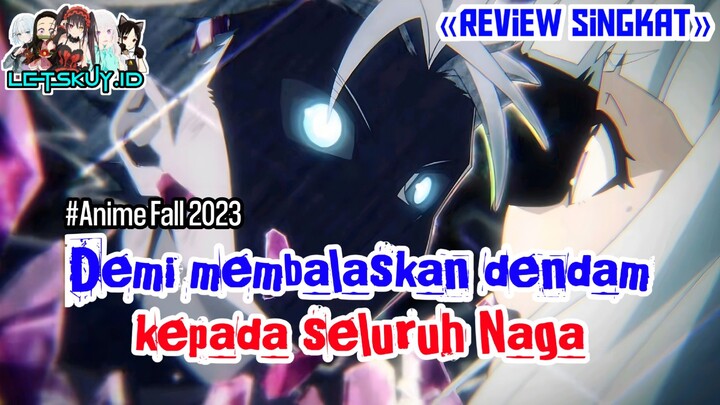 [Review Singkat] Demi doi, ku akan membunuh semua Naga