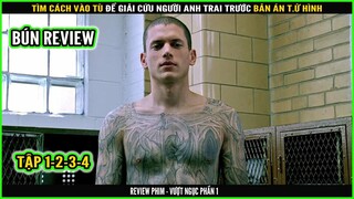 Tìm cách vào tù để cứu anh trai trước khi t.ử hình - REVIEW PHIM: VƯỢT NGỤC - PHẦN 1 || BÚN REVIEW