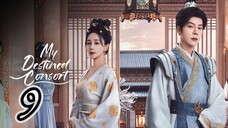 Episodes 9 - My Destined Consort 2025 🇨🇳[eng]