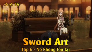 Sword Art Tập 6 - Nó không tồn tại