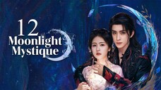 🇨🇳 Episode 12 | Moonlight Mystique (2025) [ENG SUB]