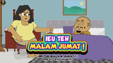 IEU TEH MALAM JUMAT ! ( INI TUH MALAM JUMAT ! )