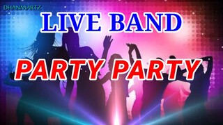 LIVE BAND || PARTY PARTY