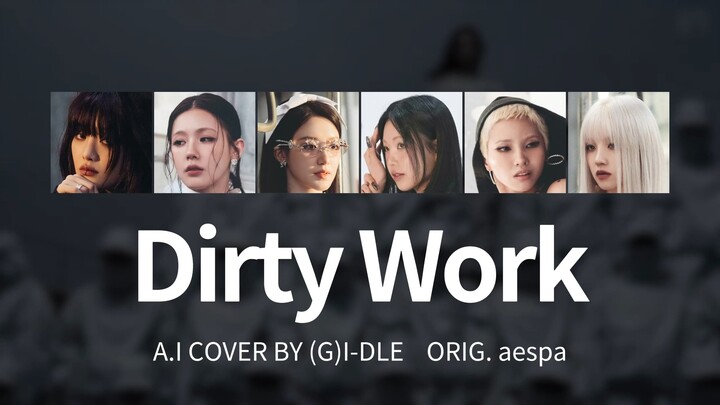 AI คัฟเวอร์-(G)I-DLE-'Dirty Work'-aespa