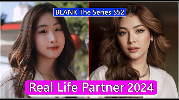 Yoko Apasra And Faye Peraya (BLANK The Series SS2) Real Life Partner 2024