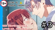 [ FANDUB INDO ] ALERT ⚠️ ANIME BL 20+ - The Perfect Prince Loves me, His Rival ? #3