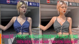 Chia Sẻ Preset Màu Lightroom Free và Hướng Dẫn Chi Tiết Cách Sử Dụng Đơn Giản Nhất