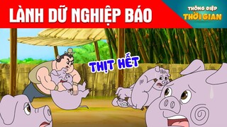 LÀNH DỮ NGHIỆP BÁO - Thông Điệp Thời Gian - Phim Hoạt Hình - Truyện Cổ Tích - Khoảnh Khắc Kỳ Diệu
