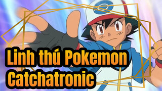 [Linh thú Pokemon][Bản đăng lại/POGO] Catchatronic(2012)