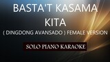 BASTA'T KASAMA KITA ( DINGDONG AVANSADO ) ( FEMALE VERSION ) PH KARAOKE PIANO by REQUEST (COVER_CY)