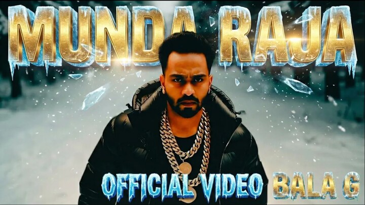 MUNDA RAJA [Official Video] | Bala G