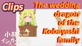 [Miss Kobayashi's Dragon Maid] Clips | The wedding dragon of the Kobayashi family