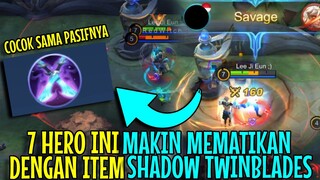 Rugi Kalo Gak Pake, 7 HERO INI COCOK dan WAJIB BANGET PAKE ITEM SHADOW TWINBLADES! Mobile Legends