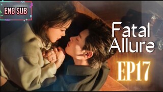 🍁EP17🍁 Fatal Allure