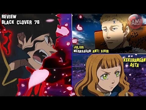 Julius Merasakan Anti Sihir | Review Black Clover 78 | Kekurangan Asta menurut Mimosa