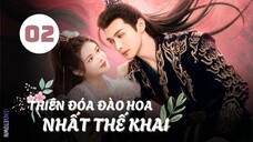 Tập 2| Thiên Đóa Đào Hoa Nhất Thế Khai - The Blossoming Love (Trương Bân Bân, Tôn Trân Ny,...).