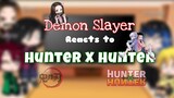 Demon Slayer Reacts to Hunter x Hunter/HxH || Gacha Club || By: ʏᴏᴜʀʟᴏᴄᴀʟsᴛʀᴀɴɢᴇʀ