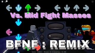 Roblox Vs. Mid Fight Masses Full Week [BFNF : REMIX]