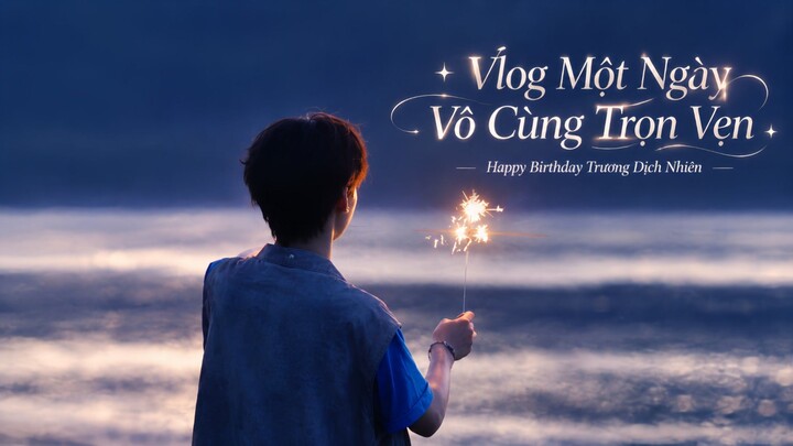 [VIETSUB F4] MỘT NGÀY VÔ CÙNG TRỌN VẸN - HAPPY BIRTHDAY TRƯƠNG DỊCH NHIÊN