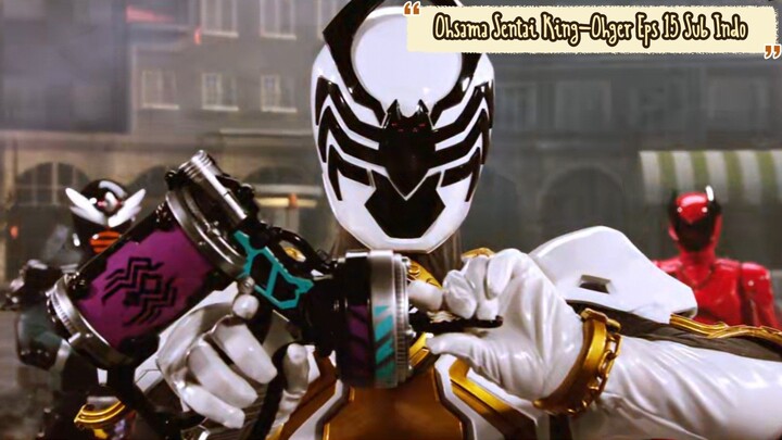 Ohsama Sentai King-Ohger Eps 15 Sub Indo