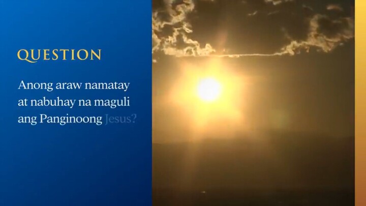 Ang Dating Daan - Anong araw namatay at nabuhay na maguli ang Panginoong Jesus