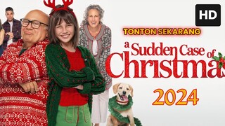 A Sudden Case of Christmas 2024 SUB INDO