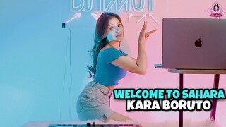 KARA BORUTO X WELCOME TO SAHARA || BASS BETON!!! (DJ IMUT REMIX)