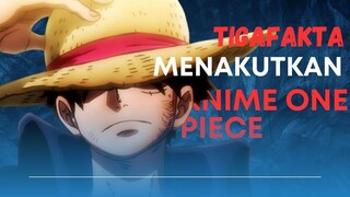 tiga fakta menakutkan dari anime One Piece #bestofbest