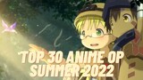 My Top 30 Anime Openings - Summer 2022
